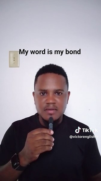 My word is my bond — phrase meaning