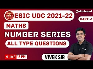 ESIC UDC Classes 2021-22 | Maths | Number Series | All Type Questions | Part - 1 | Vivek Sir