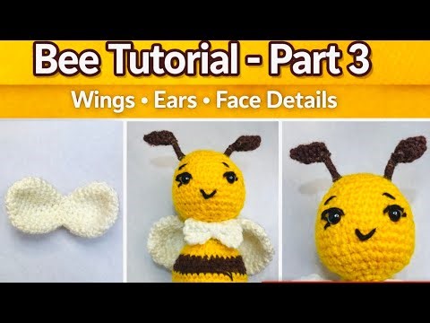 Crochet Bee Tutorial 🐝 Part 3 | Wings, Ears & Face | Step by Step for Beginners