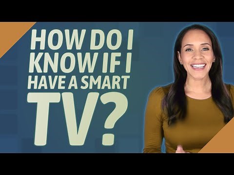 How do I know if I have a smart TV?