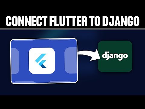 How to Connect Flutter to Django 2025! (Full Tutorial)
