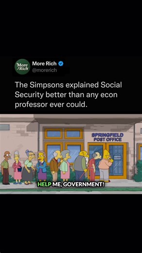 More Rich on Instagram: "Many people think they won’t need help… right up until they do. This Simpsons scene is funny because it’s honest. When you’re young and finally earning real money, Social Security can feel pointless. People see the deduction, get annoyed, and think, “I’d invest this better myself.” Then life happens. Careers stall. Businesses fail. Bodies wear down. Time moves faster than expected. And suddenly that boring, automatic system could be the only guaranteed check showing up. 