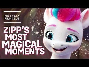 Zipp's Most Magical Moments | My Little Pony: A New Generation | Netflix