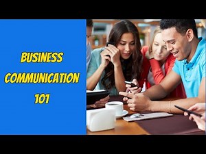 Business Communication 101: Mastering the Art of Clear, Strategic Messaging