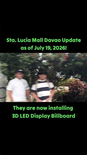 Sta. Lucia Mall Davao Update as of July 19, 2026! First 3D LED Display in Davao City!