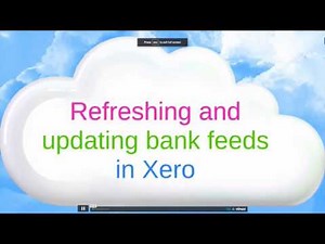 Getting Started with Xero - Refreshing & Setting up the Electronic Bank feeds.