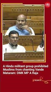 DMK MP A Raja highlights communal politics around Vande Mataram in freedom struggle