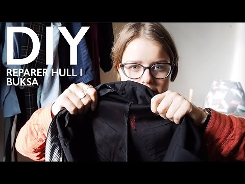 DIY - hvordan reparere hull i buksa.