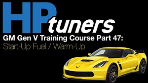 HP Tuners GM Gen V Training Part 47: Start-Up Fuel / Warm-Up  - HP Tuners GM Gen V Training Course - Evans Performance Academy