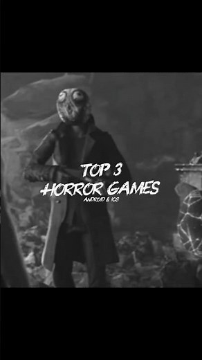 Top 3 Horror Games for Android & iOS