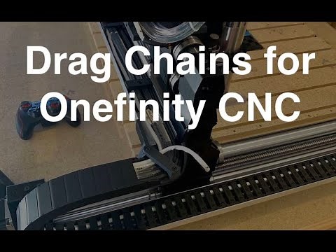 Drag Chains for the Onefinity CNC