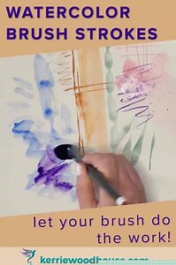 Watercolour Brush Strokes - Let your Brush do the Work! — Kerrie Woodhouse - Easy, Expressive Watercolour for Beginners
