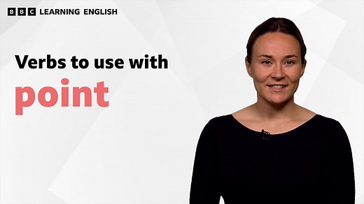 BBC Learning English - English in a Minute Series 4 / Verbs to use with 'point'