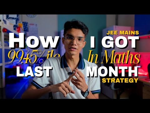 How I Scored 99+ Percentile in JEE Maths | Last Month Complete Strategy