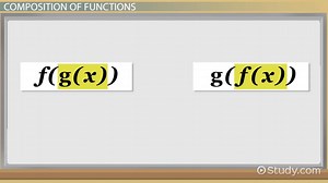 Composition of Functions | Definition, Formula & Examples - Video | Study.com