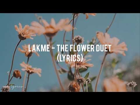 Lakmé - The Flower Duet (Lyrics)