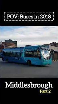 POV: Buses in 2018 | Middlesbrough Real Time Version
