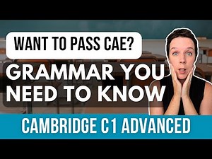 Cambridge C1 Advanced Grammar you HAVE TO KNOW to pass CAE