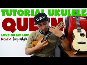 TUTORIAL UKULELE : QUEEN - LOVE OF MY LIFE | Fingerstyle Bagian 1