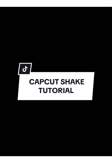 CapCut Shake Tutorial for Creative Edits