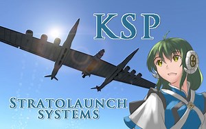 【KSP模拟】Stratolaunch systems（平流层发射系统）【听歌向？】
