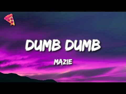 mazie - dumb dumb (sped up) lyrics