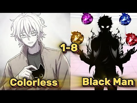 [1-8] A Colorless Boy Turns Into A Black Man What Everyone Fears The Most | colorist Manhwa Recap