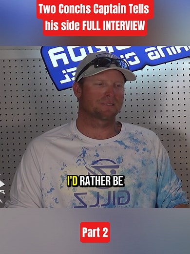 Two Conchs Captain Tells his side FULL INTERVIEW | Part 2 #TwoConchs #CaptainInterview #BoatLife #Fishing #Maritime #FullInterview #SeaStory #Boating #OceanLife #Discussion