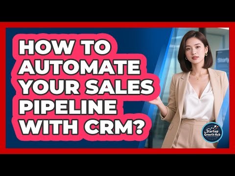 How To Automate Your Sales Pipeline With CRM?