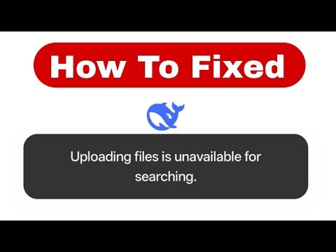 Uploading files is unavailable for searching deepseek