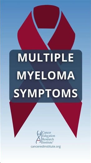 Multiple Myeloma Symptoms | Cancer Education and Research Institute® | #canceredinstitute