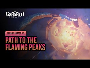 Path to the Flaming Peaks | Genshin Impact 5.5