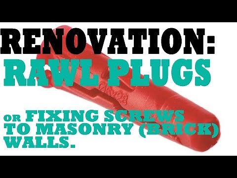 RENOVATE; Rawlplugs or fixing screws into masonry (brick) walls.