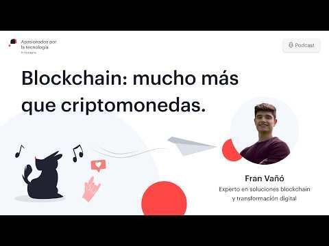 Blockchain: mucho más que criptomonedas.