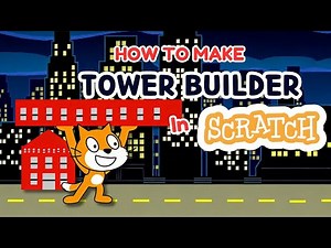 Scratch 3.0 Tutorial: How to Make a Tower Builder Game in Scratch