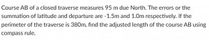 Course AB of a closed traverse measures 95\ \text{m} due North.... | Filo