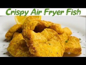 How To Cook Crispy Fish In Air Fryer