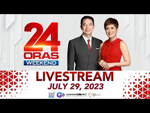24 Oras Weekend Livestream: July 29, 2023 - Replay