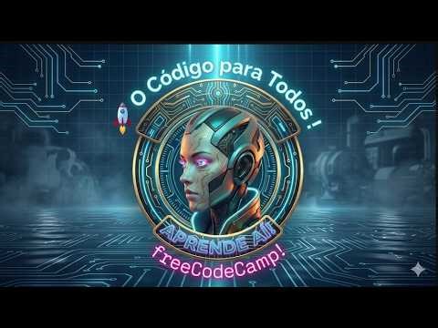 🚀 O Código para Todos ! freeCodeCamp!