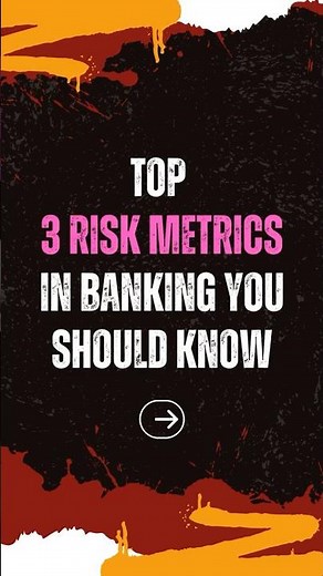 What are the Top 3 Risk Metrics in Banking You Should Know!