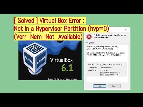 [ Solved ] Virtual Box Error : Not in a Hypervisor Partition (hvp=0) (Verr_Nem_Not_Available)