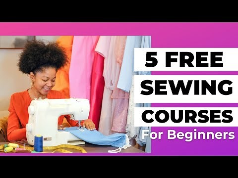 5 Amazing Free SEWING courses - ONLINE for Beginners