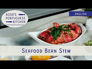 Coastal Comfort: Authentic Portuguese Seafood Bean Stew | Rosa's Portuguese Kitchen