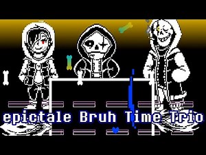 W. D. Gasterと融合したサンズ（Epic!Sans）とパピルスとキャラと戦闘…epictale Bruh Time Trio