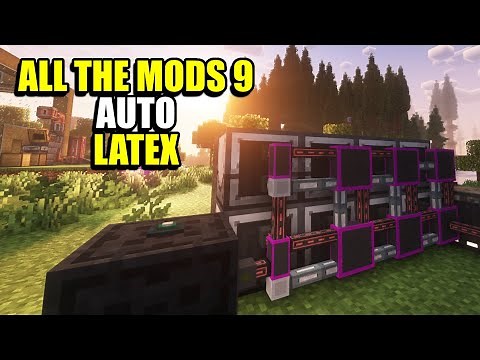 Ep25 Auto Latex - Minecraft All The Mods 9 Modpack
