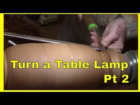 Wood Turn a Table Lamp - Pt 2