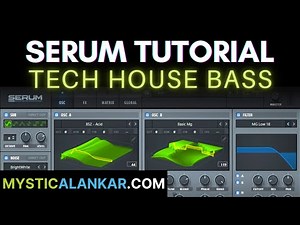 Serum Tutorial - Tech House Sub Bass - Huge Low End