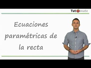 Ecuaciones paramétricas de la recta
