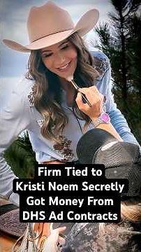 Firm Tied to Kristi Noem Secretly Got Money From DHS Ad Contracts