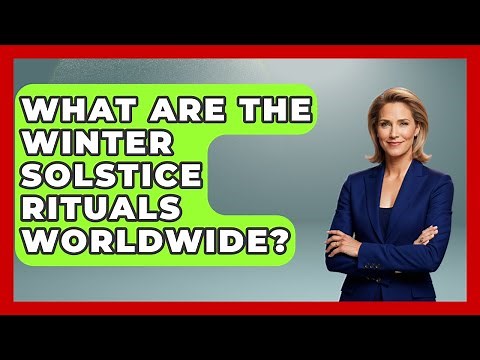What Are The Winter Solstice Rituals Worldwide? - Worldwide Traditions